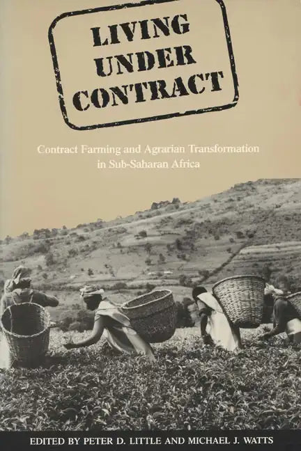 Living Under Contract: Contract Farming and Agrarian Transformation in Sub-Saharan Africa - Paperback