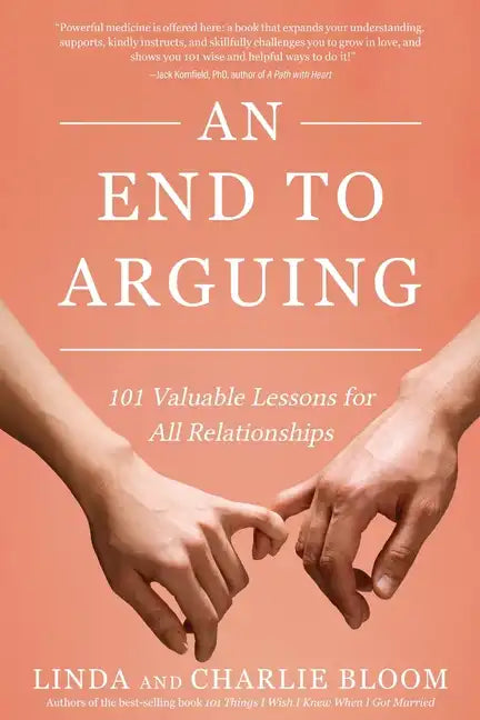 An End to Arguing: 101 Valuable Lessons for All Relationships - Paperback