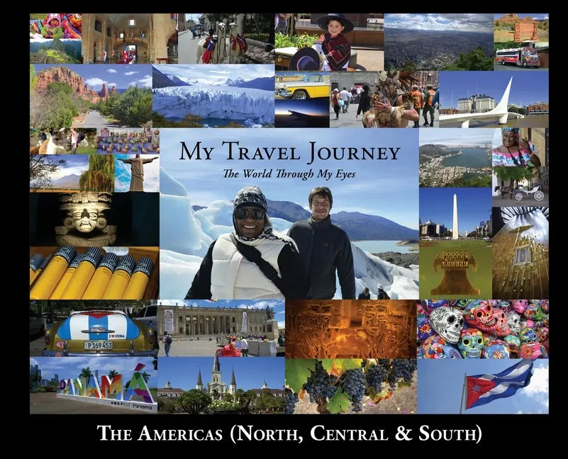 My Travel Journey - The World Through My Eyes: The Americas (North, Central & South) - Hardcover