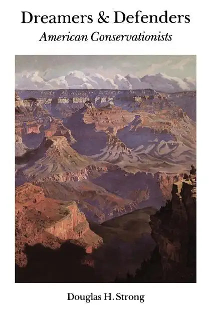 Dreamers and Defenders: American Conservationists - Paperback