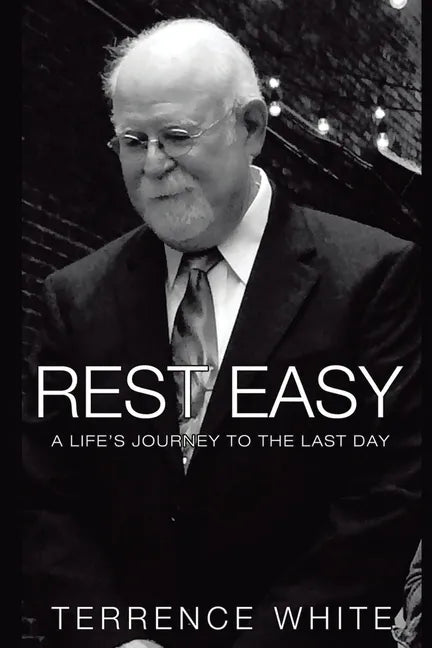 Rest Easy: A Life's Journey to the Last Day - Paperback