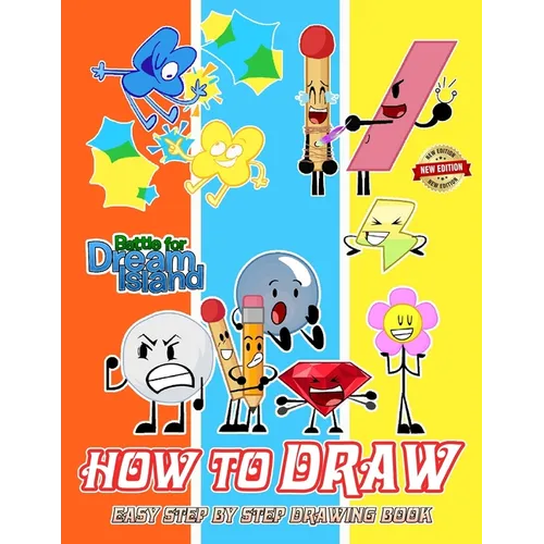 How To Draw Battle's for Dream Island and Coloring Book: Deluxe Edition Learn to Draw Cute Characters for Kids, Boys, Girls, Ages 8-12 9-12 Girls, Boy - Paperback