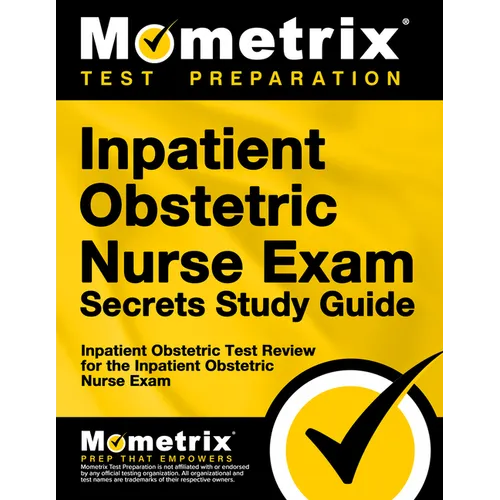 Inpatient Obstetric Nurse Exam Secrets Study Guide: Inpatient Obstetric Test Review for the Inpatient Obstetric Nurse Exam - Paperback