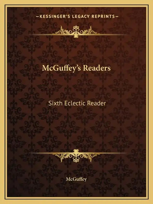 McGuffey's Readers: Sixth Eclectic Reader - Paperback