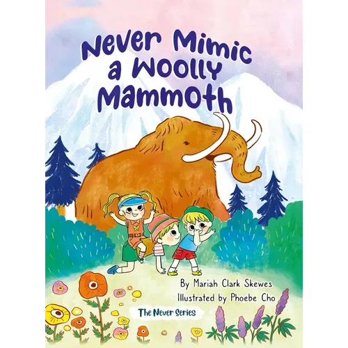 Never Mimic a Woolly Mammoth - Hardcover