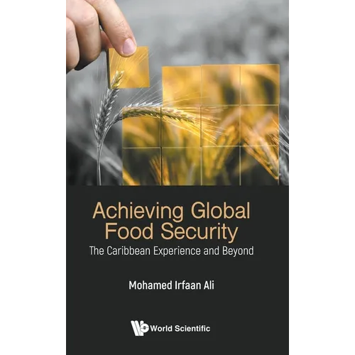 Achieving Global Food Security: The Caribbean Experience and Beyond - Hardcover