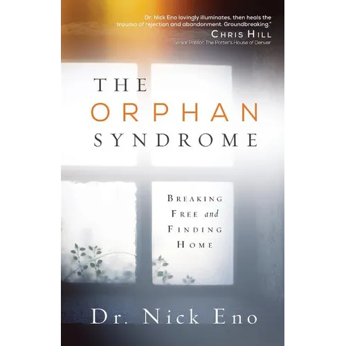 The Orphan Syndrome: Breaking Free and Finding Home - Paperback