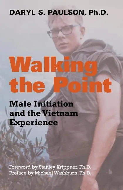 Walking the Point: Male Initiation and the Vietnam Experience - Paperback