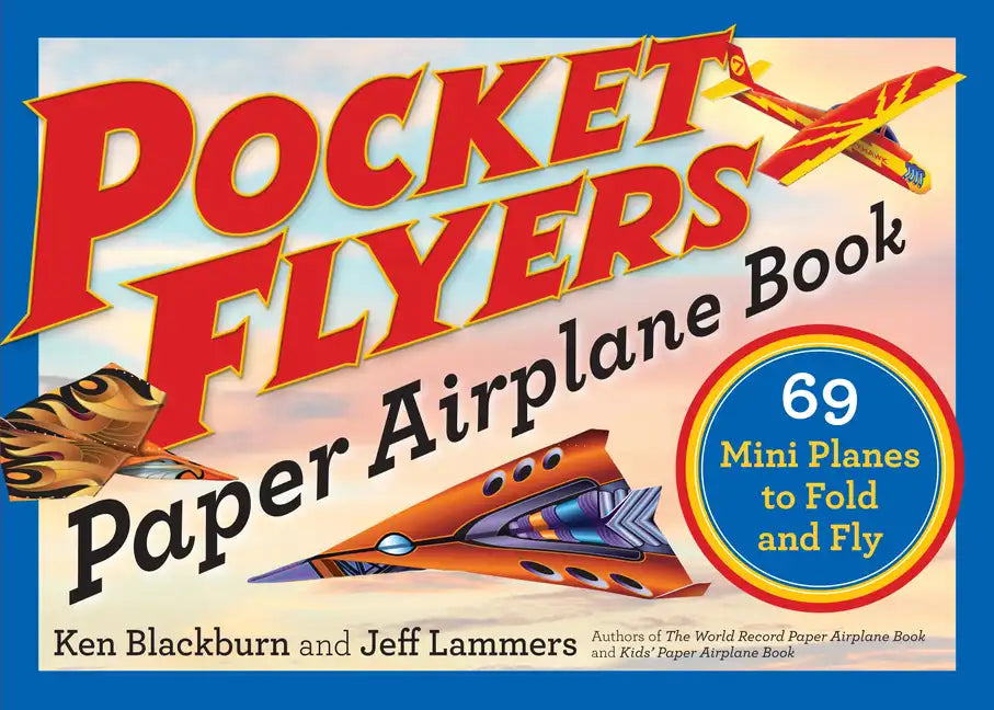 Pocket Flyers Paper Airplane Book: 69 Mini Planes to Fold and Fly - Paperback