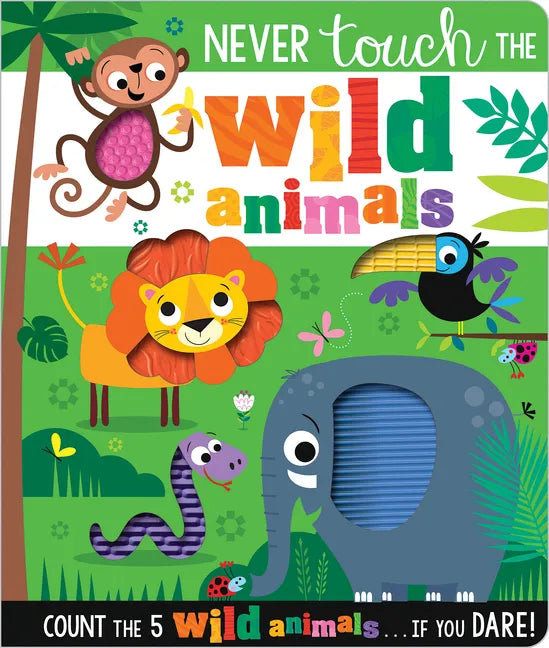 Never Touch the Wild Animals - Board Book