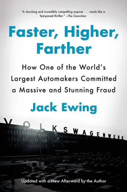 Faster, Higher, Farther: How One of the World's Largest Automakers Committed a Massive and Stunning Fraud - Paperback