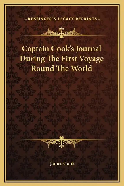 Captain Cook's Journal During the First Voyage Round the World - Hardcover