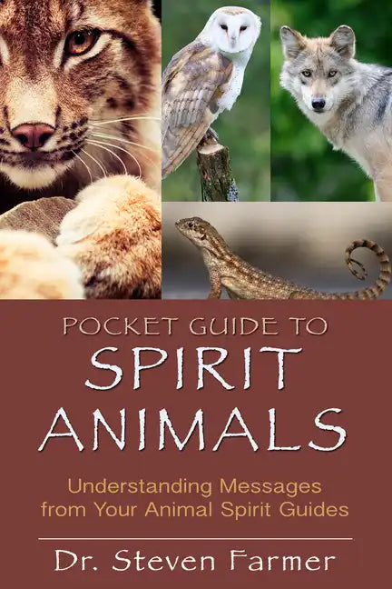 Pocket Guide to Spirit Animals: Understanding Messages from Your Animal Spirit Guides - Paperback