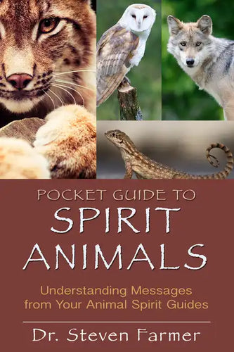 Pocket Guide to Spirit Animals: Understanding Messages from Your Animal Spirit Guides - Paperback