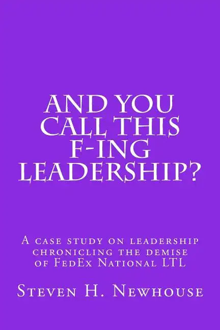 And You Call This F-ing Leadership? - Paperback