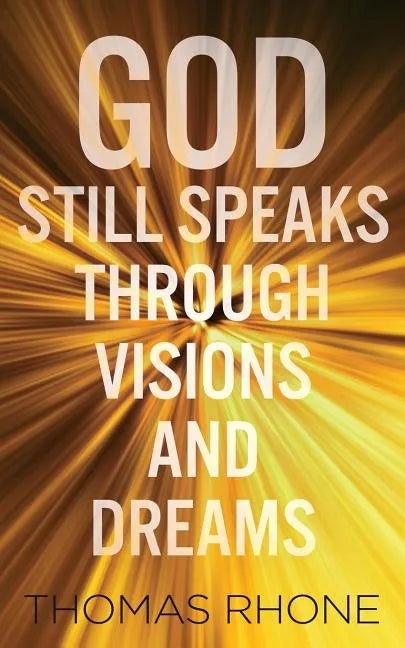 God Still Speaks Through Visions and Dreams - Paperback