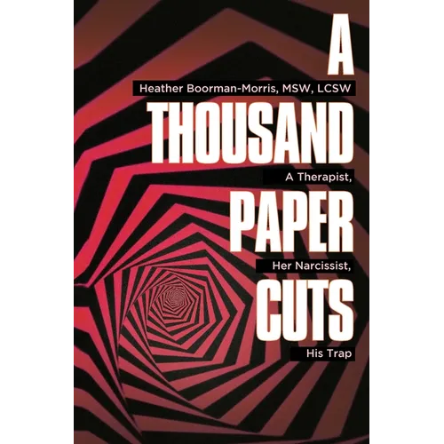 A Thousand Paper Cuts: A Therapist, Her Narcissist, His Trap - Paperback