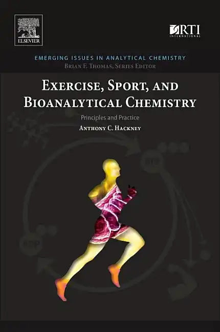 Exercise, Sport, and Bioanalytical Chemistry: Principles and Practice - Paperback