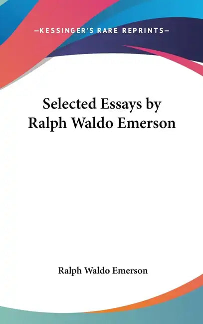 Selected Essays by Ralph Waldo Emerson - Hardcover