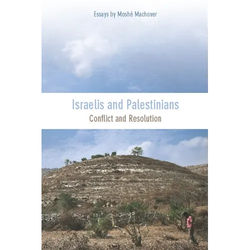 Israelis and Palestinians: Conflict and Resolution - Paperback