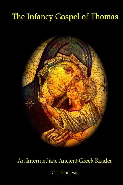 The Infancy Gospel of Thomas: An Intermediate Ancient Greek Reader - Paperback