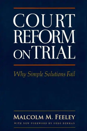 Court Reform on Trial: Why Simple Solutions Fail - Paperback