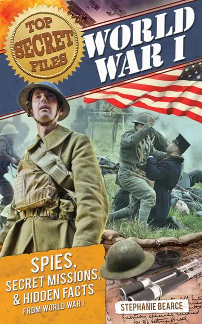 Top Secret Files: World War I, Spies, Secret Missions, and Hidden Facts from World War I - Paperback