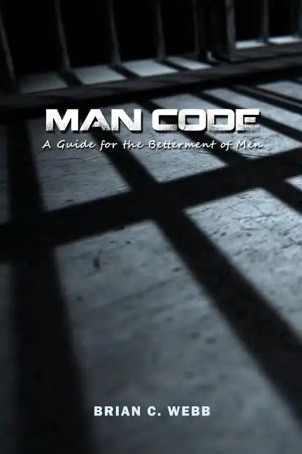 Man Code: A Guide for the Betterment of Men - Paperback