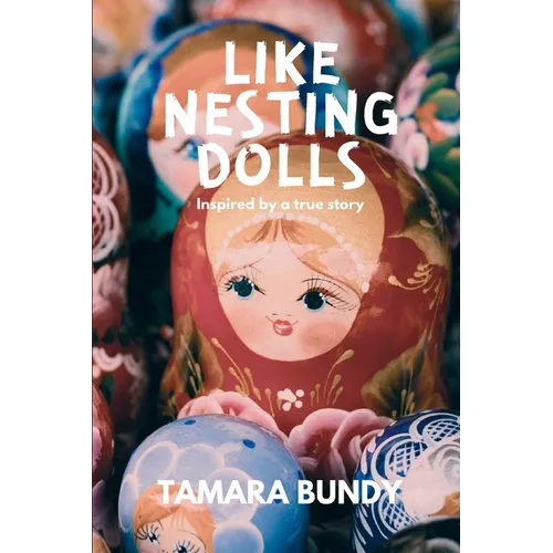 Like Nesting Dolls: Inspired by a true story - Paperback