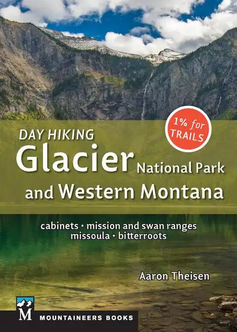 Day Hiking: Glacier National Park & Western Montana: Cabinets, Mission and Swan Ranges, Missoula, Bitterroots - Paperback