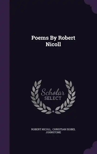 Poems By Robert Nicoll - Hardcover