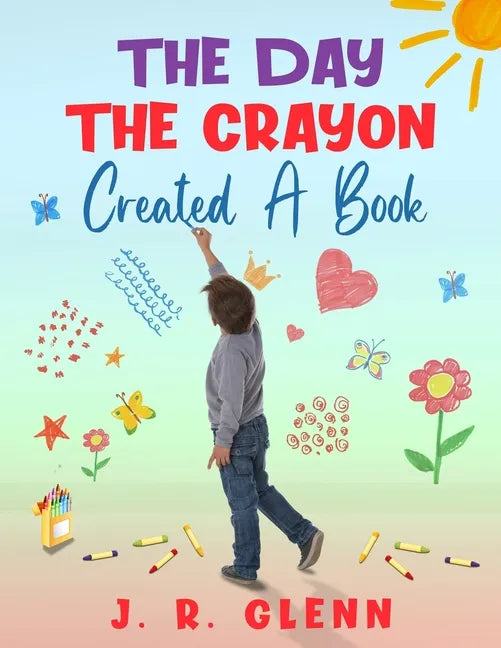 The Day the Crayon Created a Book - Paperback