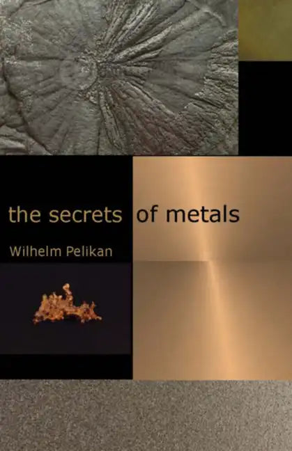 The Secrets of Metals - Paperback