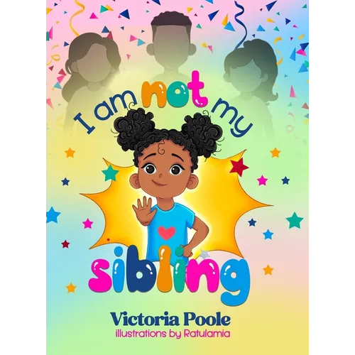 I Am Not My Sibling - Hardcover