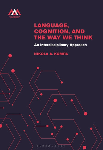 Language, Cognition, and the Way We Think: An Interdisciplinary Approach - Hardcover