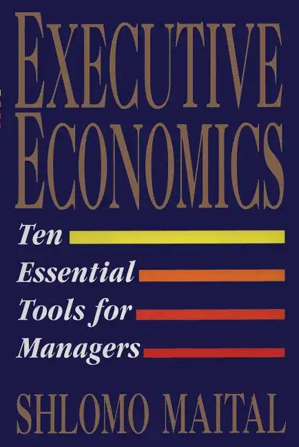 Executive Economics: Ten Tools for Business Decision Makers - Paperback