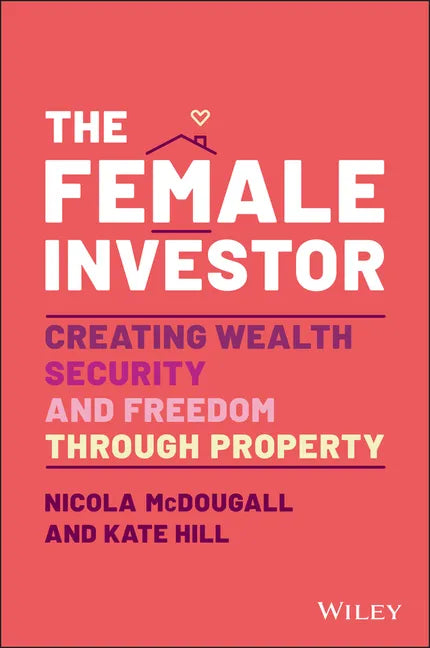 The Female Investor: #1 Award Winner: Creating Wealth, Security, and Freedom Through Property - Paperback