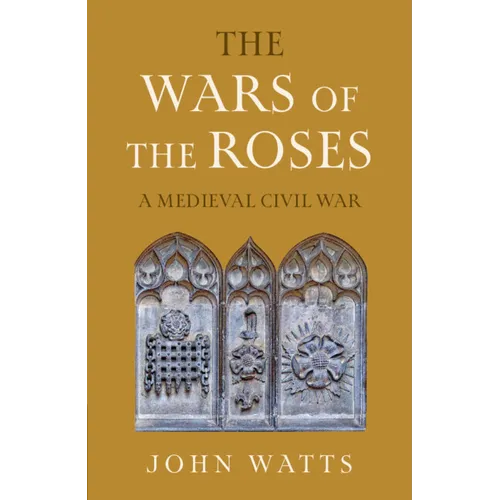 The Wars of the Roses - Hardcover