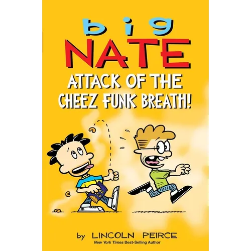 Big Nate: Attack of the Cheez Funk Breath: Volume 32