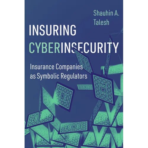 Insuring Cyberinsecurity: Insurance Companies as Symbolic Regulators