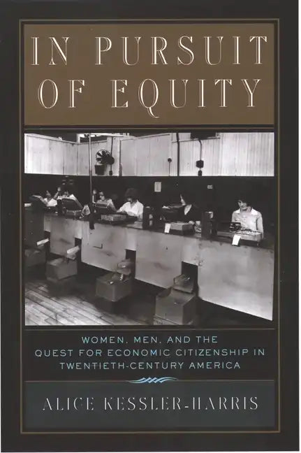 In Pursuit of Equity: Women, Men, and the Quest for Economic Citizenship in 20th-Century America - Paperback