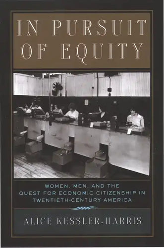 In Pursuit of Equity: Women, Men, and the Quest for Economic Citizenship in 20th-Century America - Paperback