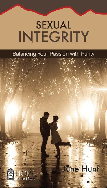 Sexual Integrity: Balancing Your Passion with Purity - Paperback