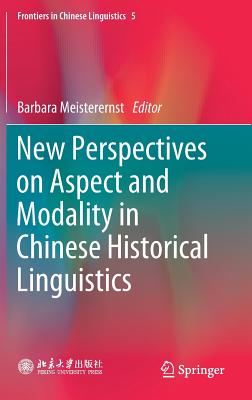 New Perspectives on Aspect and Modality in Chinese Historical Linguistics - Hardcover