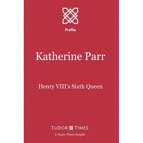 Katherine Parr: Henry VIII's Sixth Queen - Paperback