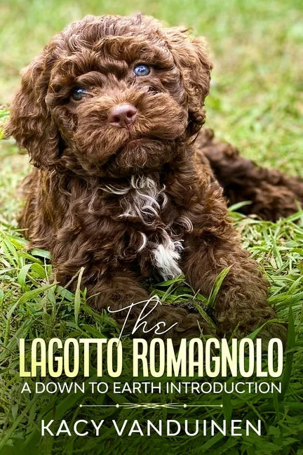 The Lagotto Romagnolo, A Down To Earth Introduction - Paperback