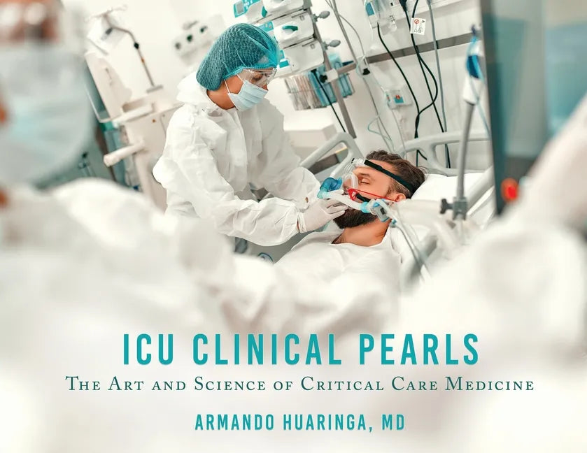 ICU Clinical Pearls: The Art and Science of Critical Care Medicine - Paperback