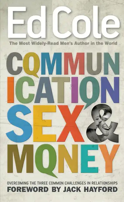 Communication, Sex & Money: Overcoming the Three Common Challenges in Relationships - Paperback