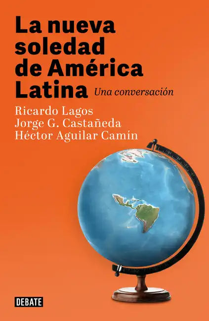 La Nueva Soledad de America Latina / Latin Americas New Solitude. a Dialogue - Paperback
