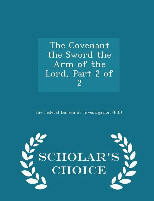 The Covenant the Sword the Arm of the Lord, Part 2 of 2 - Scholar's Choice Edition - Paperback